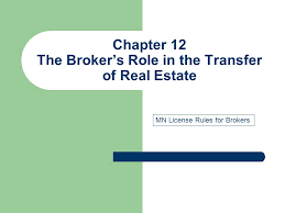 Our minnesota real estate license exam prep course is designed to make sure that you have no. Chapter 12 The Broker S Role In The Transfer Of Real Estate Ppt Video Online Download