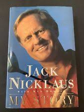 Jack Nicklaus : My Story by Jack Nicklaus and Ken Bowden (1997, Hardcover)  for sale online