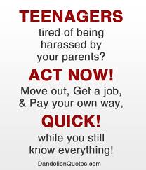More Quotes Dandelionquotes Com Raising Teenager Quotes Parents Quotes Funny Parenting Quotes