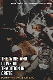 The Wine And Olive Oil Tradition In Crete Greeking Me Crete Venice Italy Travel Mykonos Greece