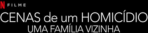 Nada substitui uma mãe e ela é linda. — uma família de dois. Cenas De Um Homicidio Uma Familia Vizinha Site Oficial Netflix