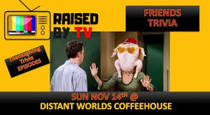 It's actually very easy if you've seen every movie (but you probably haven't). Friends Thanksgiving Trivia Distant Worlds Coffeehouse Distant Worlds Coffeehouse Seattle November 14 2021 Allevents In