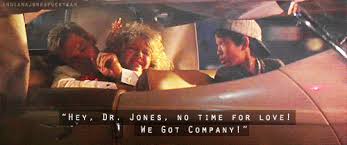  indy and short round are exploring a cavern short round: If Adventure Has A Name It Must Be Indiana Jones Hey Dr Jones No Time For Love We Got