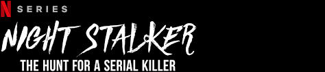 Log in to finish your rating night stalker: Night Stalker The Hunt For A Serial Killer Netflix Official Site