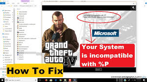 Gta 4 Error Fix Your System Is Incompatible With P Fix A Pc Gta 4 Installation Problem Youtube