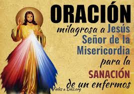 — ¡más que nunca necesitamos tu ayuda! Oracion Milagrosa A Jesus De La Misericordia Para La Sanacion De Un Enfermo Fieles A Dios