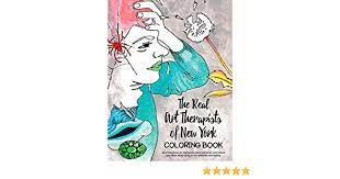 The Real Art Therapists Of New York Coloring Book The Real Art Therapists Of New York Drena Fagen 9780997242508 Amazon Com Books