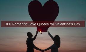 There is an old chinese proverb. 100 Romantic Love Quotes And Sayings For Valentine S Day
