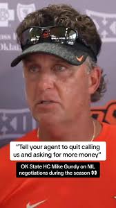 Mike Gundy says he has to tell his players to tell their agents to stop  trying to negotiate their NIL deals after the offseason 😳 #collegefootball  #cfb #football