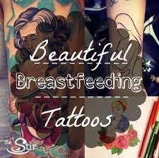 In fact, the association of volunteers that deals with assistance to women who want to breastfeed, said: 18 Tattoos That Capture The Magic Of Breastfeeding Cafemom Com