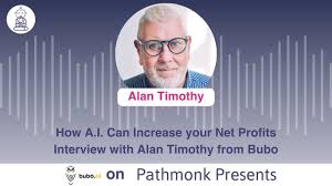 How A.I. Can Increase your Net Profits I Interview with Alan Timothy from  Bubo