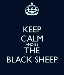 I Might Be The Black Sheep Of The Family Keep Calm An Be The Black Sheep Black Sheep Quotes Black Sheep Sheep Quote