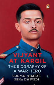 Vijyant at Kargil: The Biography of a War Hero eBook : Thapar, V N,  Dwivedi, Neha: Amazon.in: Kindle Store