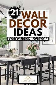 However, the walls still present a chance to get artistic. 21 Wall Decor Ideas For Your Dining Room Home Decor Bliss