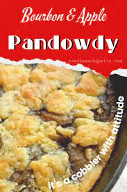 Bourbon Apple Pandowdy Recipe Apple Pandowdy Recipe Tart Recipes Sweet Pie