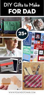 25 Diy Gifts For Dad Perfect For Father S Day Polka Dot Chair Diy Gifts For Dad Diy Gifts To Make Diy Gifts For Kids