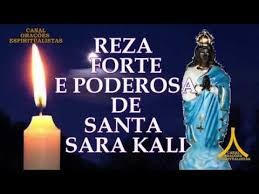 Oração à santa sara kali. Reza Forte E Poderosa De Santa Sara Kali
