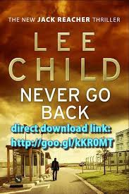 Never Go Back Lee Child Lee Child Books Jack Reacher Jack Reacher Books