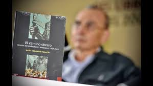 SAÚL ESCOBAR TOLEDO El camino obrero: historia del sindicalismo mexicano