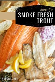 Smoked Trout Hey Grill Hey In 2020 Trout Recipes Smoked Food Recipes Smoked Trout Recipe