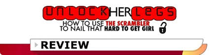 This is basically a method that 'scrambles' a girl's mind into thinking that the guy isn't . Unlock Her Legs Review What S The Scrambler All About