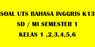 Soal uts bahasa inggris kelas 6 kurikulum 2013 rabu, september 26, 2018 berikut ini kami bagikan soal uts bahasa inggris kelas 6 kurikulum 2013 yang mungkin bisa dijadikan contoh atau referensi sebagai persiapan dalam kegiatan ujian tengah semester 1 (ganjil). Soal Uts Bahasa Inggris K13 Sd Kelas 6 5 4 3 2 1 2020 2021 Dicariguru Com