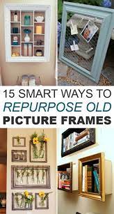 15 Smart Ways To Repurpose Old Picture Frames Old Picture Frames Repurpose Picture Frames Picture Frame Projects