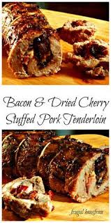 Bacon Dried Cherry Caramelized Onion Stuffed Pork Tenderloin Recipe Stuffed Pork Tenderloin Dried Cherries Dinner Party Recipes Main