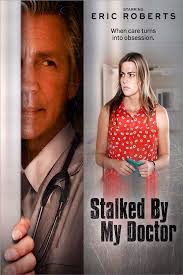 Stalked By My Doctor Eric Roberts 2015 Lifetime Movies Movies Lifetime Movies Network