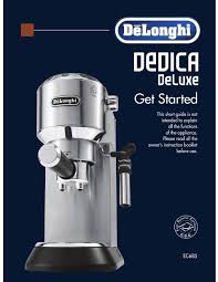 This item de'longhi ec685m dedica deluxe automatic espresso machine, 1, metallic delonghi ec155 15 bar espresso and cappuccino machine, black de'longhi ecp3120 15 bar espresso machine with advanced cappuccino system, 9.6 x 7.2 x 11.9 inches, black/stainless steel Delonghi Dedica Deluxe Get Started Pdf Download Manualslib