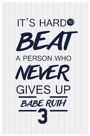 It S Hard To Beat A Person Who Never Gives Up Nevergiveup Volleyballforever Babe Ruth Quotes Softball Quotes Yankees Baseball Quotes