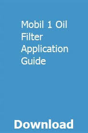 Mobil 1 Oil Filter Application Guide Deodawtipur Repair