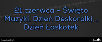 Święto powstało w 1981 z inicjatywy marcela landowskiego (zm. Besty Pl 21 Czerwca Swieto Muzyki Dzien Deskorolki Dzien Laskotek