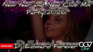 New Year and New Club Mix Party 2026 by Dj Edward Forever.