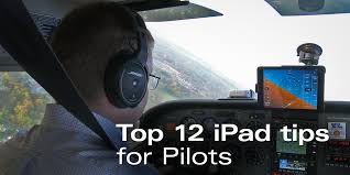 top 12 tips for ipad pilots pilot training becoming a