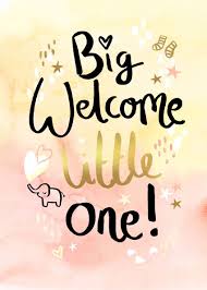 Felicity French Big Welcome Little One New Baby Jpg Welcome Baby Girl Quotes My Baby Quotes New Baby Quotes