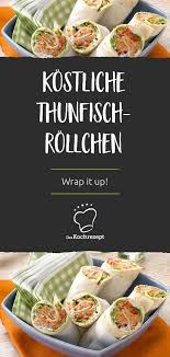 Kostlicher Thunfisch Wrap Rezept Thunfisch Wrap Wraps Rezept Kochrezepte