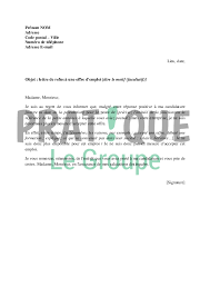 Soucieux(se) de recevoir une réponse positive de votre part, je vous prie d'agréer, madame, monsieur, mes salutations les plus sincères. Lettre De Refus D Une Offre D Emploi Pratique Fr