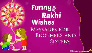 Happy wishes to my life partner and mother of. Funny Rakhi Messages Raksha Bandhan Wishes For Brother Sister