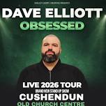 Stand Up Comedy Dave Elliot – ‘Obsessed’