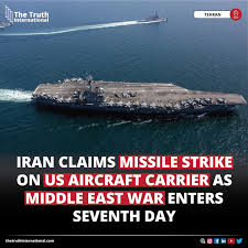 Iran claims missile strike on US aircraft carrier as Middle East war enters  seventh day The expanding conflict across the Middle East entered its  seventh day on Friday as Iran claimed that