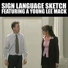 He is known for writing and starring in. British Comedy Classics Sign Language Sketch Featuring A Young Lee Mack Facebook