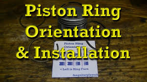 Piston Ring Orientation Installation Tips