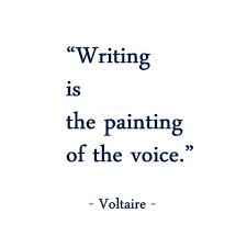 Writing Is The Painting Of The Voice Voltaire Inspirational Words Writing Quotes Some Words