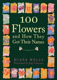You will find the bells of ireland likable to many during summer and fall due to its unusual appearance. 100 Flowers And How They Got Their Names Amazon De Wells Diana Fremdsprachige Bucher