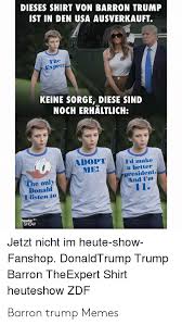 Search, discover and share your favorite gifs. Dieses Shirt Von Barron Trump Ist In Den Usa Ausverkauft The Exper Keine Sorge Diese Sind Noch Erhaltlich Adopti D Make Mes A Better President And I Mm The Only Donald I Listen To
