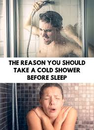 The Reason You Should Take A Cold Shower Before Sleep Before Sleep Cold Shower Taking Cold Showers