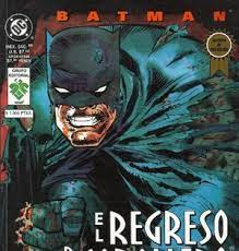 Batman El Regreso Del Caballero Oscuro De Frank Miller La Milana Bonita