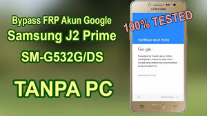 Cara bypass akun google j2 prime. Bypass Frp Akun Google Samsung J2 Prime Sm G532g Ds Tanpa Pc Youtube
