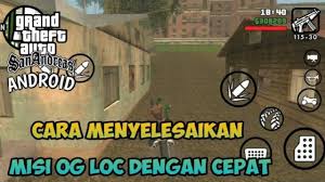 Permainan ini sangat mudah karena tidak ada misi khusus untuk dimainka. Cara Menyelesaikan Misi Og Loc Di Gta San Andreas Android Youtube